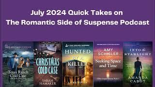 July 2024 Quick Takes in Christian Romantic Suspense (Episode 120)