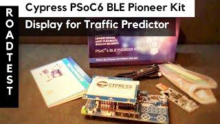 Display for Traffic Predictor | Cypress PSoC6 BLE Pioneer Kit | Element14 Road Test