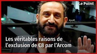 Les véritables raisons de l’exclusion de C8 par l’Arcom