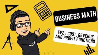 Cost, Revenue and Profit Functions 成本函数、收入函数和利润函数 - Business Math EP 2