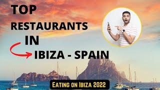 TOP 10 BEST RESTAURANTS IN IBIZA - EAT HERE