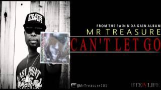 "CAN'T LET GO" BY  MR TREASURE