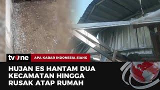 Fenomena Hujan Es Membuat Atap Rumah Warga Rusak | AKIS tvOne