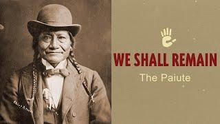 The Paiute | We Shall Remain: A Native History of Utah [FULL EPISODE]