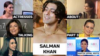 Actresses on Salman Pt 3 |Kareena,Kriti,Kangana,Alia,Katrina,Sushmita,Shilpa,Sonam| KartikUppalEdits