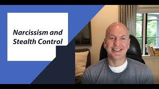 Narcissism and Stealth Control