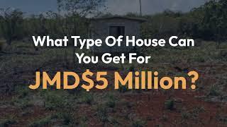 What Type Of House Can You Get For JMD$5,000,000?