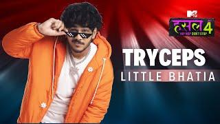 Tryceps | Little Bhatia | MTV Hustle 4