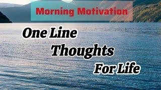 One Line Thoughts For Life | Morning Motivation | Short Quotes About Life