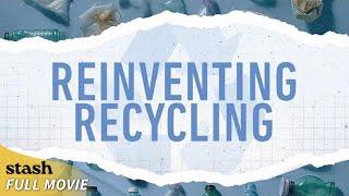 Reinventing Recycling | Environmental Awareness Documentary | Full Movie | Earth Day