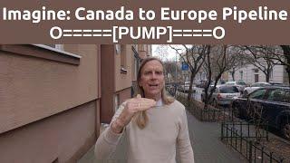 Ukraine Stands - Canadian Oil Pipeline to Europe - Russian Economy Out of Money