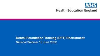 Dental Foundation Training (DFT) Recruitment Webinar 15 June 22