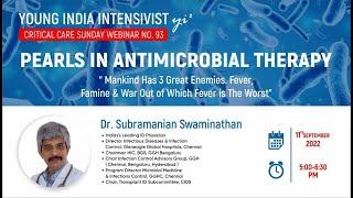 ANTIBIOTICS PEARLS ( part 1)  : DR SUBRAMANIAN SWAMINATHAM  ( ID)