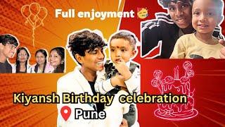 We are Celebrate Kiyansh Bday in Pune  || Sarthak Jadhav ||