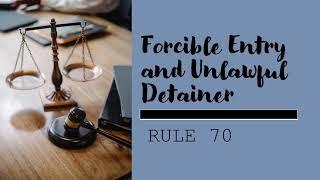 Forcible Entry and Unlawful Detainer [RULE 70]