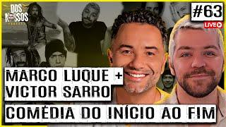 MARCO LUQUE + VICTOR SARRO - EP#63 - DOS NOSSOS PODCAST