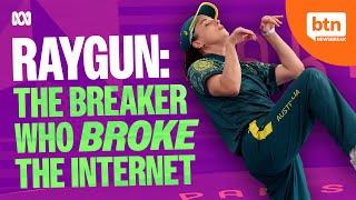 Everyone's Talking About Aussie Breakdancer 'Raygun'