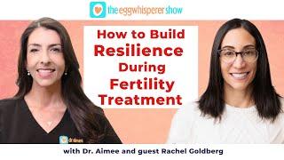 Building Resilience During Infertility: Tips from Rachel Goldberg on Mental Health and Relationships