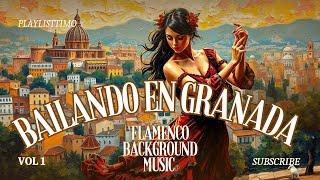 Bailando en Granada - Música de fondo flamenca / Relaxing Background Music