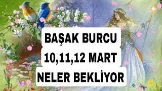 BAŞAK BURCU  10,11,12 MART  NELER BEKLİYOR TAROT AÇILIM #keşfet #tarot