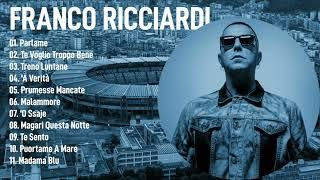 Franco Ricciardi Greatest Hits 2022 ~ Parlame, Te Voglio Troppo Bene, Treno Luntane Prumesse Mancate