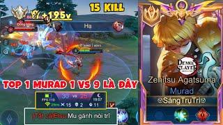 Trận Đấu Quá Khó Cho Top 1 Murad Gánh Còng Lưng 15 Kill Khi Đồng Đội Quá Báo Và Cái Kết Bất Ngờ