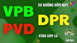 Nhận định xu hướng hôm nay cổ phiếu PVD VPB DPR hỗ trợ kháng cự điểm mua bán t+ ngắn trung dài hạn