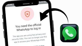 How To Fix You Need The Official WhatsApp To Log In Problem (2024)