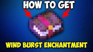 How to Get WIND BURST ENCHANTMENT in Minecraft 1.21