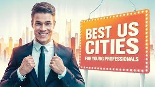 10 Best US Cities for Young Professionals