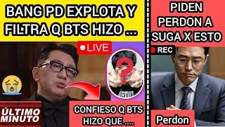 ESCANDALOBANG PD EXPLOTA Y FILTRA q BTS HIZO Q...??PIDEN PERDON a SUGA PORnoticiasdebts