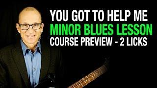 Minor Blues Course - You Got To Help Me