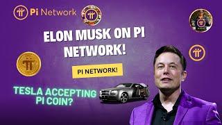 PI NETWORK UPDATE: Elon Musk Comments on Pi Network! | Will Tesla Start Accepting Pi Coin?