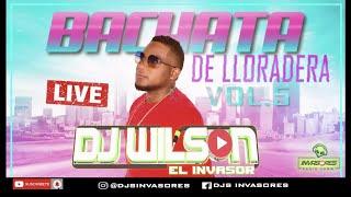 BACHATAS DE LLORADERA VOL 5 - DJWILSON EL INVASOR