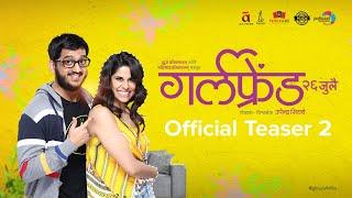 Girlfriend - Official Teaser 2 | Amey Wagh, Sai Tamhankar | New Marathi Movie 2019