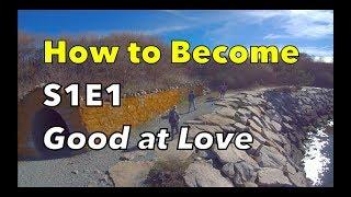 Good at Love | How to Become | S1E1 | Guide to Ri4CTV