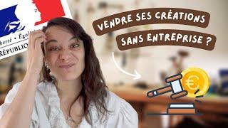 Vendre ses créations sans créer d’entreprise ? 
