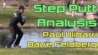 The Disc Golf Guy - Vlog #364 - Step Putt Analysis for Paul Ulibarri and Dave Feldberg