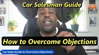 Mastering Car Sales: A Guide to Handle Customer Objections (#1 Training)