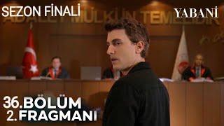 Yabani 36. Bölüm 2. Fragmanı | Alaz İçin Yolun Sonu !