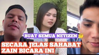 PERNYATAAN LANGSUNG ZAIN, SAHABATNYA ‼️ Buat Netizen Yang Huru Hara