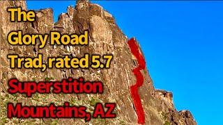 Climbing “The Glory Road”. Rated 5.7, Trad. Superstition Mountains, AZ.