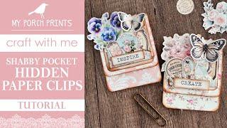 SHABBY POCKET HIDDEN PAPER CLIPS  KIT TUTORIAL #121 | Paperclip My Porch Prints Junk Journal Ideas