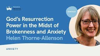 Seminar 5.1 | Helen Thorne-Allenson | Resurrection power in brokenness & suffering | KesCon24 Wk1