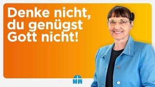 Denke nicht, du genügst Gott nicht! - Livestream vom 18.08.2024