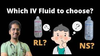 Which IV Fluid to choose? NS or RL or D5?