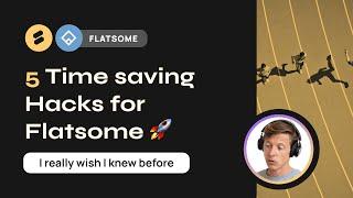 5 Time saving Hacks for Flatsome I wish I knew before