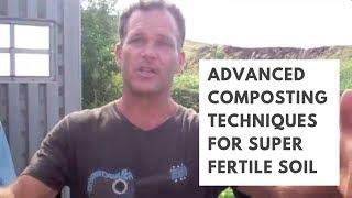 Advanced Composting Techniques for Super Fertile Soil