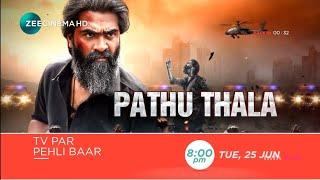 |TV Par Pehli Baar| Pathu Thala 25 June At 8:00PM On Zee Cinema