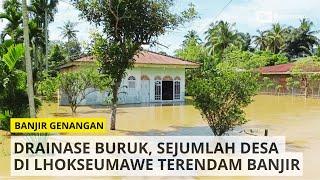 Drainase Buruk, Sejumlah Desa di Lhokseumawe Rawan Banjir